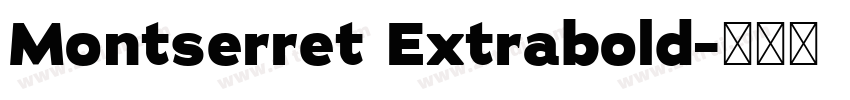 Montserret Extrabold字体转换 Montserret Extrabold字体转换